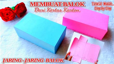 Cara Membuat Balok Dari Kertas Karton Jaring Jaring Balok Bangun