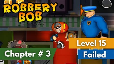 Robbery Bob Chapter Level Failed Gameplay Walkthrough Ios