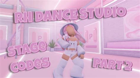 RH DANCE STUDIO STAGE CODES PART 2 ROBLOX YouTube