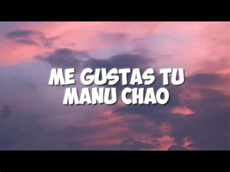 Lirik Manu Chao Me Gustas Tu Letra Lyrics Youtube Music