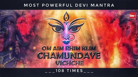 Most Powerful Devi Mantra Om Aim Hrim Klim Chamundaye Vichche 108