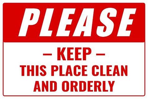 Please Keep This Place Clean And Orderly Business Informational Policy