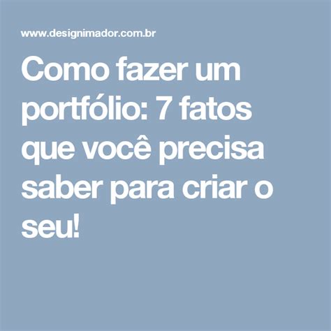 Como Fazer Um Portfolio 7 Fatos Que Voce Precisa Saber Para Criar O Seu