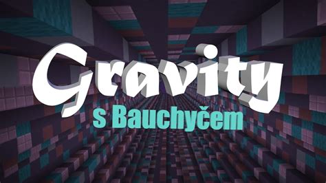 Gravity S Bauchy Em Minecraft Minihry Youtube