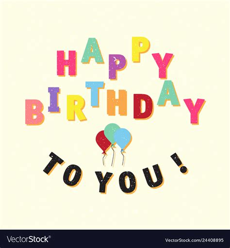 Happy Birthday To You Royalty Free Vector Image