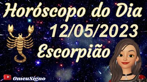 ♏ EscorpiÃo Horóscopo De Sexta Feira 12 05 2023 Youtube