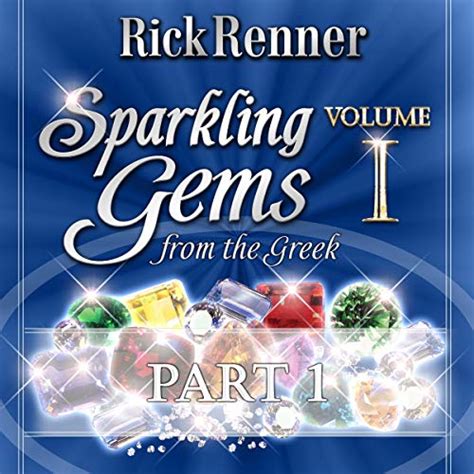 Sparkling Gems from the Greek Volume 1, Part 1 by Rick Renner ...