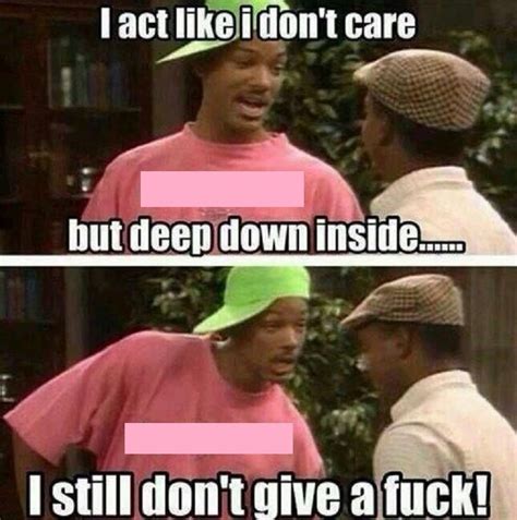 Fuck Quotes Mood Quotes Memes Quotes Prince Of Bel Air Fresh Prince