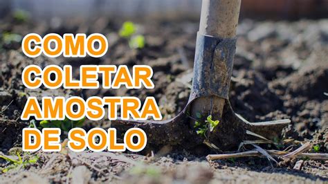 Como Fazer A Coleta Da Amostra De Solo Youtube