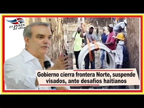 Ante Desaf Os Gobierno Toma Medidas Dr Sticas Cierra Frontera Norte Y