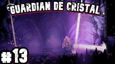 Hollow Knight Capitulo Guardian De Cristal Gameplay En