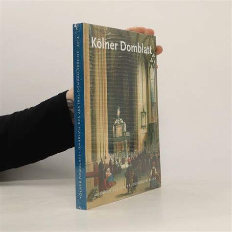 Kölner Domblatt Jahrbuch des Zentral Dombau Vereins kolektiv