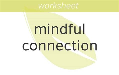 Mindful Connection Worksheet Mindfulness Exercises