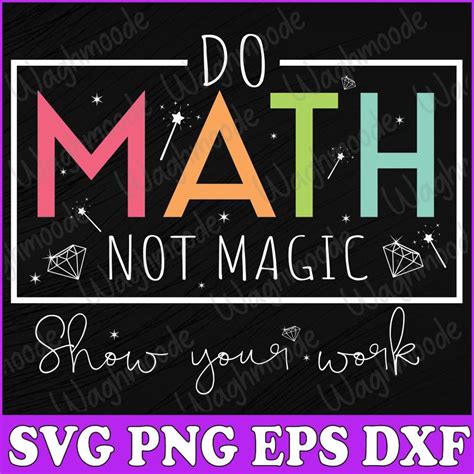 Do Math Not Magic Funny Math Teacher Back to School Svg, Do Math Not ...