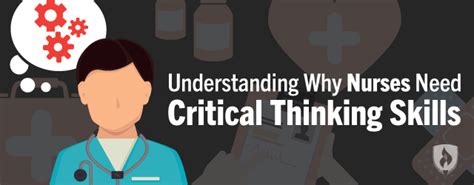 The Importance Of Critical Thinking Skills In Nursing