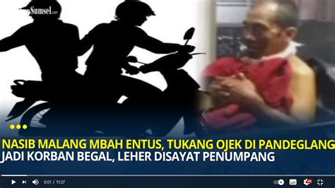 Nasib Malang Mbah Entus Tukang Ojek Di Pandeglang Jadi Korban Begal