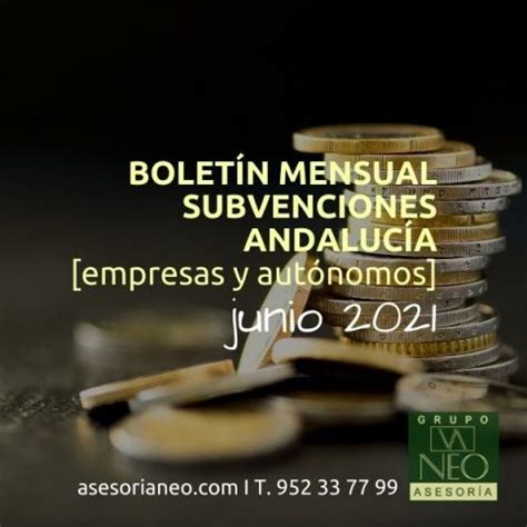 Boletín subvenciones empresas y autónomos Andalucía JUNIO 2021