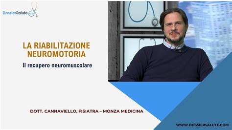 La Riabilitazione Neuromotoria Dott Cannaviello Fisiatra Monza