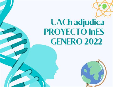 UACh adjudica PROYECTO InES 2022 para disminuir la brecha de género en