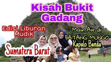 Edisi Mudik Part 3 Kisah Bukit Gadang Main Air Daily Vlog