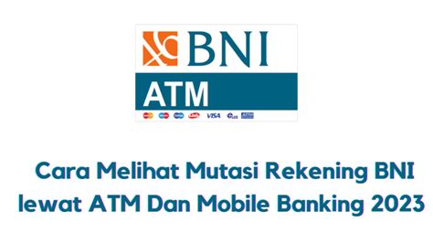 Cara Melihat Mutasi Rekening Bni Lewat Atm Dan Mobile Banking