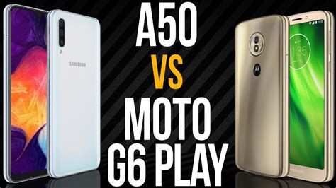 A50 Vs Moto G6 Play Comparativo YouTube