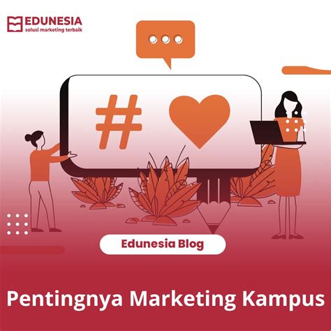 Pentingnya Marketing Kampus Edukasi Indonesia Jaya