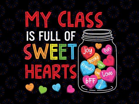 My Class Is Full Of Sweethearts Svg Valentines Day For Teacher Svg G