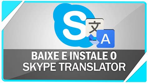 Como Baixar E Instalar O Skype Translator Youtube