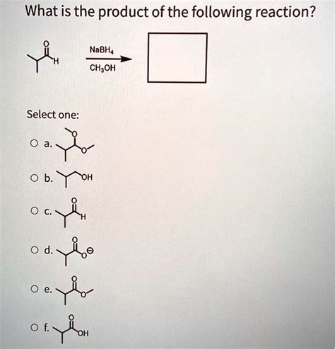 Solved What Is The Product Of The Following Reaction Nabha Ch Oh