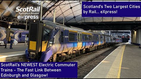 Scotland’s New Electric Trains Scotrail Class 385 The “express” Route Between Edinburgh