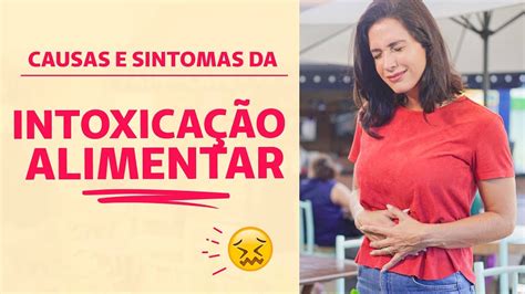 Quais As Causas E Sintomas Da Intoxica O Alimentar Viver Bem Youtube