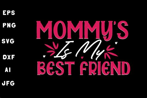 Mommys Is My Best Friend Svg T Shirt Graphic By Sopna3727 · Creative