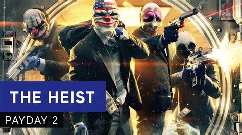 Payday 2 The Heist Youtube