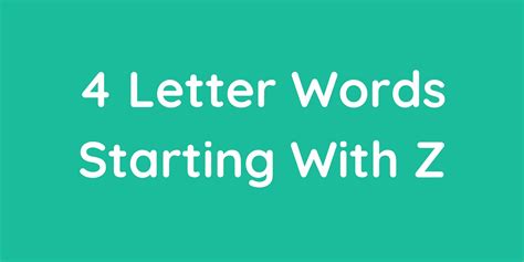 The 4 Letter Words Starting With Z