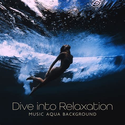 Dive Into Relaxation Music For Meditation And Healing With Aqua