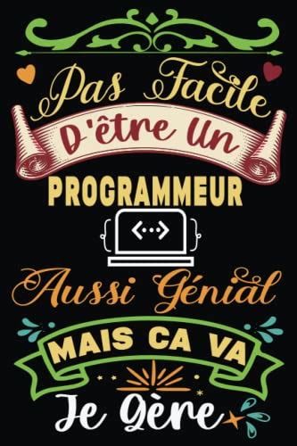 Pas Facile D Tre Un Programmeur Aussi G Nial Mais Ca Va Je G Re