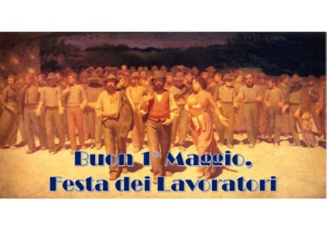 1 Maggio Buona Festa Dei Lavoratori Le FRASI Per Gli Auguri