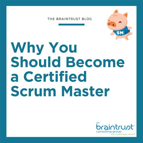 Why You Should Become A Certified Scrum Master Braintrust Consulting Group