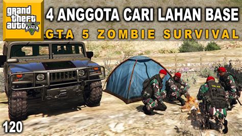 GTA 5 ZOMBIE SURVIVAL APOCALYPSE SURVIVAL CARI LAHAN BASE BARU 120