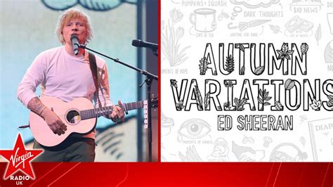 Ed Sheeran Releases Bonus Autumn Variations Album Recorded Live In Fans