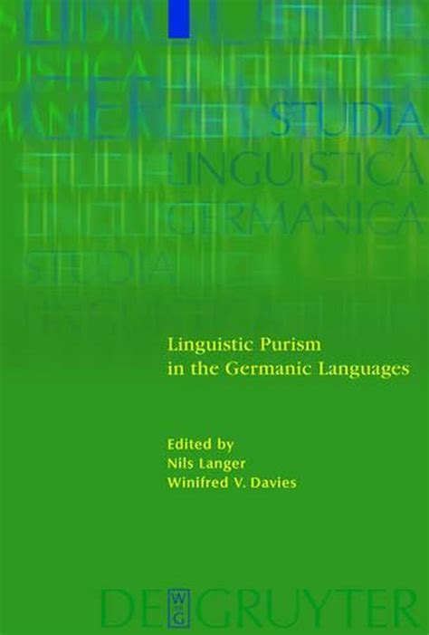 Linguistic Purism In The Germanic Languages By Winfred V Davies