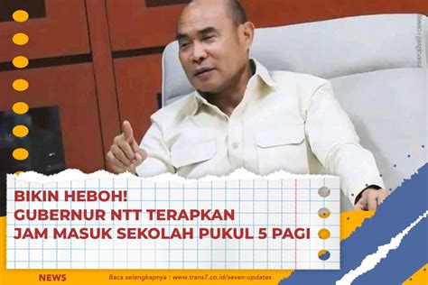 Trans7 Bikin Heboh Gubernur Ntt Terapkan Jam Masuk Sekolah Pukul 5 Pagi