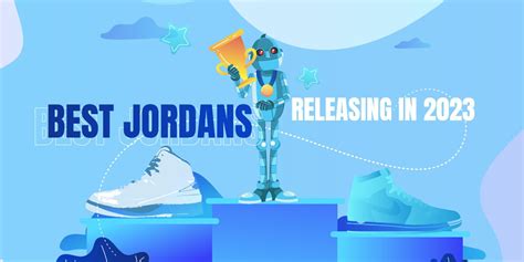 Best Air Jordans Releasing In 2023 Our Top 10 Picks