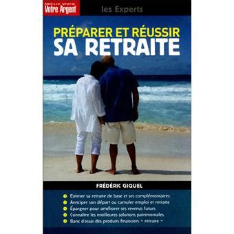 Préparer et réussir sa retraite Mieux vivre votre argent broché