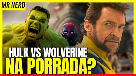 Hulk Vs Wolverine Vai Acontecer Em Deadpool Youtube