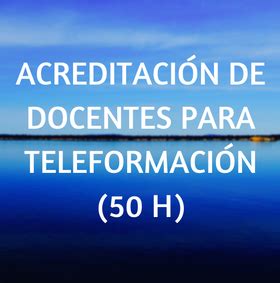 Acreditaci N De Docentes Para Teleformaci N Online