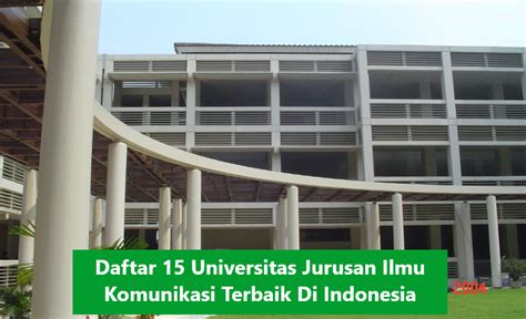 Daftar Universitas Jurusan Ilmu Komunikasi Terbaik Di Indonesia