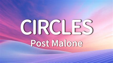 Post Malone Circles Lyrics Youtube