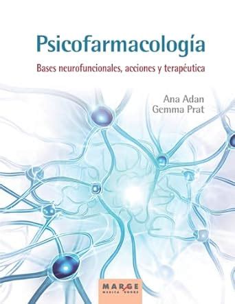 Psicofarmacología Bases neurofuncionales acciones y terapéutica 0